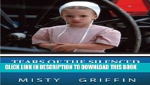 [PDF] Tears of the Silenced: A true crime and an American tragedy; severe child abuse and leaving