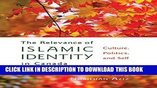 [PDF] The Relevance of Islamic Identity in Canada: Culture, Politics, and Self Full Online