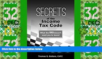 Big Deals  Secrets of the Income Tax Code: What IRS Does Not Want You to Know!  Free Full Read
