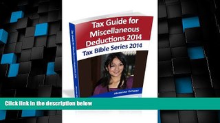 Big Deals  TAX GUIDE For Schedule A and Miscellaneous Deductions 2014 (Tax Bible Series)  Best