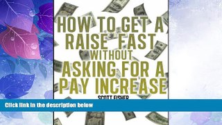 Big Deals  How to Get a Raise FAST - Without Asking for a Pay Increase  Best Seller Books Most