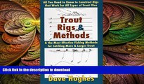 READ BOOK  Trout Rigs   Methods: All You Need to Know to Construct Rigs That Work for All Types