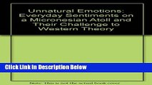 Ebook Unnatural Emotions: Everyday Sentiments on a Micronesian Atoll and Their Challenge to