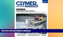 FAVORITE BOOK  Honda Outboard Shop Manual: 2-130 HP A-Series Four-Stroke 1976-2007 (Includes Jet