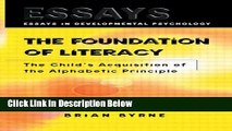 Books The Foundation of Literacy: The Child s Acquisition of the Alphabetic Principle (Essays in