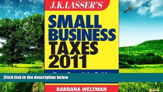 Must Have  J.K. Lasser s Small Business Taxes 2011: Your Complete Guide to a Better Bottom Line