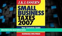Big Deals  JK Lasser s Small Business Taxes 2007: Your Complete Guide to a Better Bottom Line