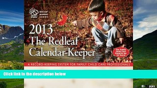 Must Have  The Redleaf Calendar-Keeperâ„¢ 2013: A Record-Keeping System for Family Child Care