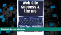 Big Deals  Web Site Success   the IRS: What Every Web Site Owner Should Know (Internet Marketing