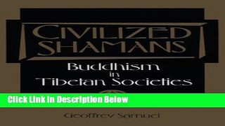 Books CIVILIZED SHAMANS: Buddhism in Tibetan Societies  (Smithsonian Series in Ethnographic