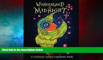 Must Have  Wonderland At Midnight: A Fantasy Adult Coloring Book: A Unique Black Background Paper