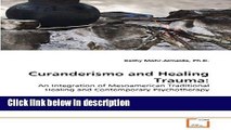 [PDF] Curanderismo and Healing Trauma:: An Integration of Mesoamerican Traditional Healing and