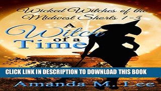 [New] A Witch of a Time: Wicked Witches of the Midwest Shorts 1-5 Exclusive Full Ebook