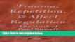 Download Trauma, Repetition, and Affect Regulation: The work of Paul Russell Book Online