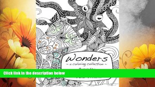 READ FREE FULL  Wonders: A Coloring Collection  READ Ebook Full Ebook Free