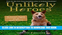 [PDF] Unlikely Heroes: 37 Inspiring Stories of Courage and Heart from the Animal Kingdom (Unlikely