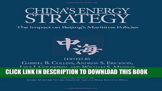 [PDF] China s Energy Strategy: The Impact on Bejing s Maritime Policies Full Online