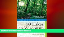 READ BOOK  Explorer s Guide 50 Hikes in Wisconsin: Trekking the Trails of the Badger State