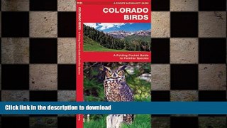 READ BOOK  Colorado Birds: A Folding Pocket Guide to Familiar Species (Pocket Naturalist Guide