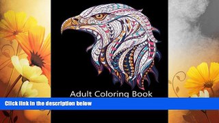 READ FREE FULL  Adult Coloring Books: Animal Kingdom: Over 30 Stress Relieving Zentangle, Floral,