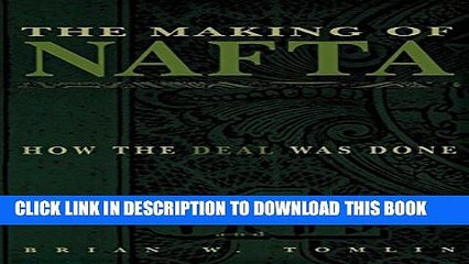 [PDF] The Making of NAFTA: How the Deal Was Done Full Colection
