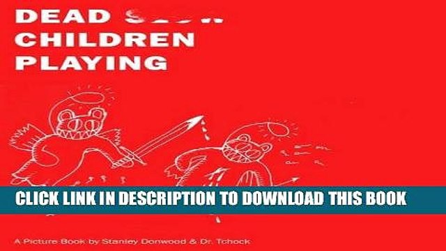 [PDF] Dead Children Playing: A Picture Book Full Online