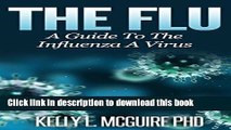 [PDF] The Flu - A Guide To The Influenza A Virus (Pandemic, Sickness, h1n1, swine flu, bird flu,