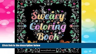 Must Have  Swear Word Coloring Book: The Joy of Sweary Curse Words for Adults  READ Ebook Full