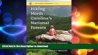FAVORITE BOOK  Hiking North Carolina s National Forests: 50 Can t-Miss Trail Adventures in the