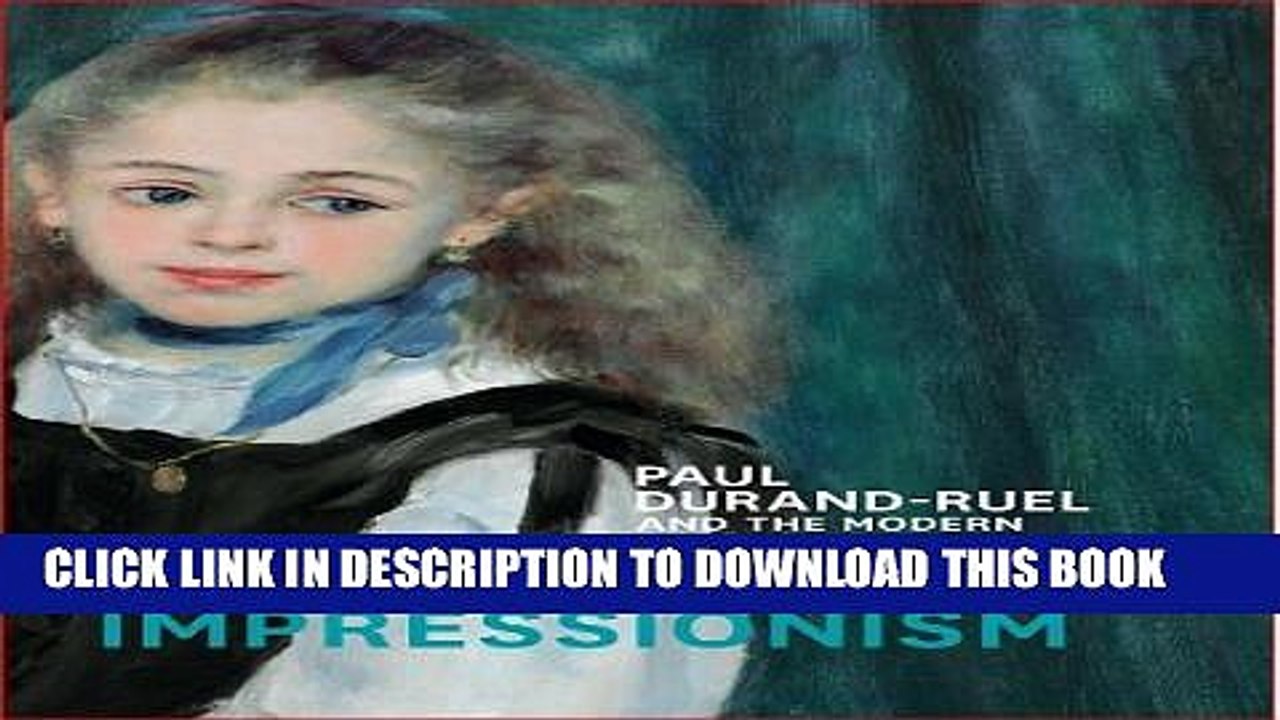 [PDF] Inventing Impressionism: Paul Durand-Ruel and the Modern Art Market Full Online