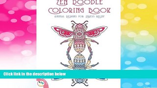 Must Have  Zen Doodle Coloring Book: Animal Designs for Stress relief  READ Ebook Full Ebook Free