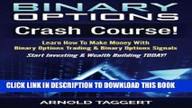 [PDF] Binary Options: Crash Course! Learn How To Make Money With Binary Options Trading   Binary