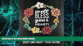 Must Have PDF  Sassy and Cheeky Texas Sayins : A Chalkboard Colouring Book: Well Bless Your Heart: