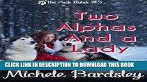 [New] Two Alphas and a Lady (The Pack Rules Book 3) Exclusive Full Ebook
