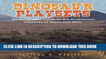 [PDF] Dinosaur Playsets: An Illustrated Guide to the Prehistoric Playsets of Marx and MPC Full