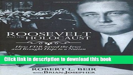 Download Video: [PDF] Roosevelt and the Holocaust: How FDR Saved the Jews and Brought Hope to a Nation Full Online