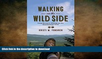 EBOOK ONLINE  Walking on the Wild Side: Long-Distance Hiking on the Appalachian Trail FULL ONLINE