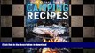 READ  Quick   Easy Family Camping Recipes: Delicious Foil Packet Meals (Camping Guides) FULL