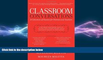 READ book  Classroom Conversations: A Collection of Classics for Parents and Teachers  FREE BOOOK