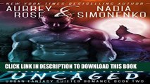 [New] Shifting Fates: Uncaged (Urban Fantasy Shifter Romance Book Two) Exclusive Full Ebook