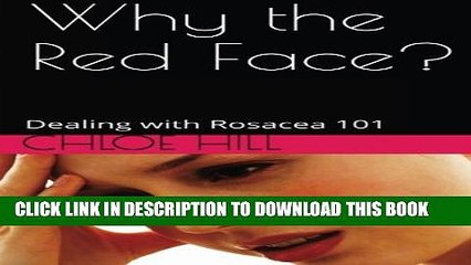 [PDF] Why the Red Face?: Dealing with Rosacea 101 Popular Colection
