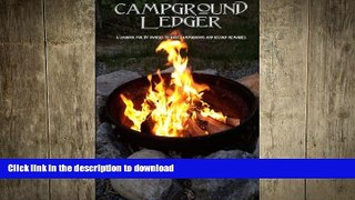 READ BOOK  Campground Ledger: A logbook for RV owners to rate campgrounds and record memories.