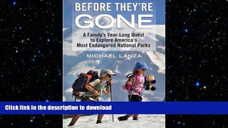 READ BOOK  Before They re Gone: A Family s Year-Long Quest to Explore America s Most Endangered