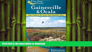 READ BOOK  Five-Star Trails: Gainesville   Ocala: Your Guide to the Area s Most Beautiful Hikes
