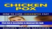 [PDF] Chicken Pox: How To Cure Chickenpox Fast Naturally (Health, Skin, Diseases, Personal Health,