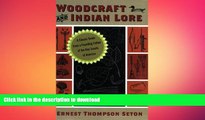 GET PDF  Woodcraft and Indian Lore: A Classic Guide from a Founding Father of the Boy Scouts of