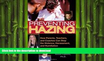 READ THE NEW BOOK Preventing Hazing: How Parents, Teachers, and Coaches Can Stop the Violence,