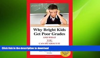 DOWNLOAD Why Bright Kids Get Poor Grades And What You Can Do About It: A Six-Step Program for