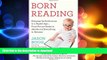 FAVORIT BOOK Born Reading: Bringing Up Bookworms in a Digital Age -- From Picture Books to eBooks
