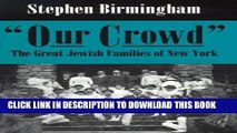 [PDF] Our Crowd: The Great Jewish Families of New York (Modern Jewish History) Popular Colection